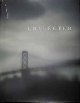 Seller image for Collected. (Published in conjunction with an exhibition of the same name held May 2, 2016-January 31, 2017 at Pier 24 Photography, San Francisco.) for sale by Wittenborn Art Books