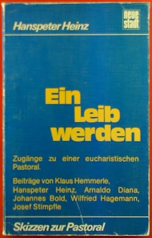 Seller image for Ein Leib werden. Zugnge zu einer eucharistischen Pastoral. 1. Auflage. for sale by biblion2