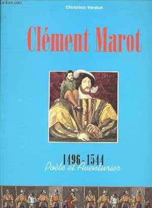 Image du vendeur pour Clment Marot 1496-1544 : Pote et aventurier mis en vente par Le-Livre