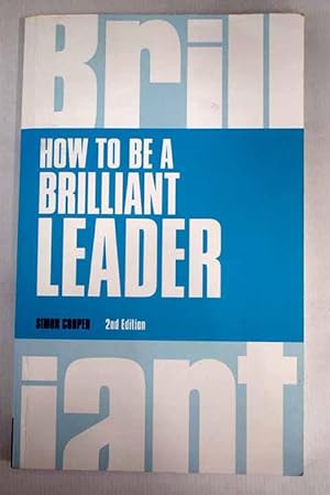 Imagen del vendedor de How to be a brilliant leader a la venta por Alcaná Libros