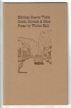 Eldridge Cleaver visits Creede, Colorado & other poems