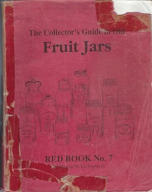 Bild des Verkufers fr Collector's Guide To Old Fruit Jars, Red Book, No. 7 ** Signed ** zum Verkauf von BYTOWN BOOKERY