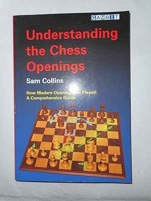 Understanding the Chess Openings How Modern Openings Are Played: a Comprehensive Guide. (SIGNED C...