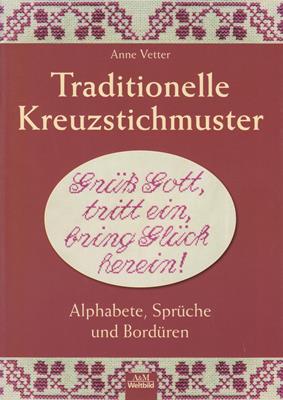 Traditionelle Kreuzstichmuster - Alphabete, Sprüche und Bordüren