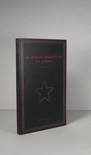 Bild des Verkufers fr La presse anarchiste au Qubec 1976-2001 zum Verkauf von Librairie Bonheur d'occasion (LILA / ILAB)