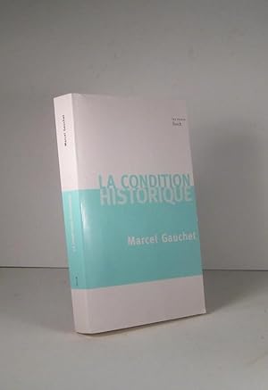 Imagen del vendedor de La condition historique. Entretiens a la venta por Librairie Bonheur d'occasion (LILA / ILAB)