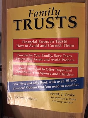 Seller image for Family Trusts : Financial Errors in Trusts, How to Avoid and Correct Them, Provide for Your Family, Save Taxes, Protect Your Assets and Avoid Probate (Second Edition) for sale by Archives Books inc.