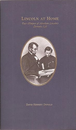 Lincoln at Home: Two Glimpses of Abraham Lincoln's Domestic Life