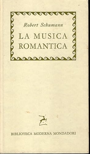 La musica romantica. Prefazione e traduzione di Luigi Ronga
