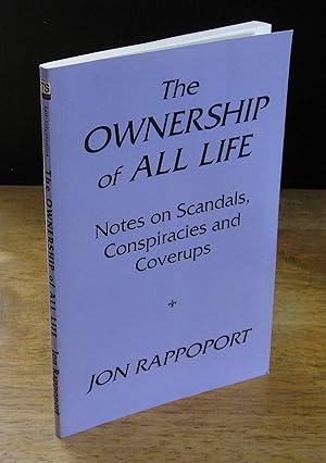 Immagine del venditore per The Ownership of All Life: Notes on Scandals, Conspiracies and Coverups venduto da The BiblioFile