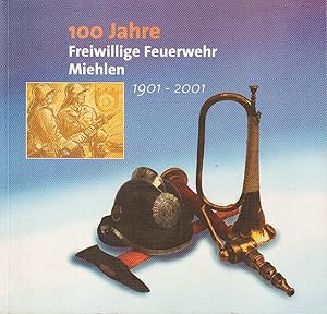 Image du vendeur pour 100 Jahre Freiwillige Feuerwehr Miehlen 1901 - 2001 mis en vente par Antiquariat Immanuel, Einzelhandel