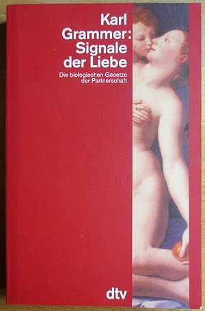 Image du vendeur pour Signale der Liebe : die biologischen Gesetze der Partnerschaft mis en vente par VersandAntiquariat Claus Sydow