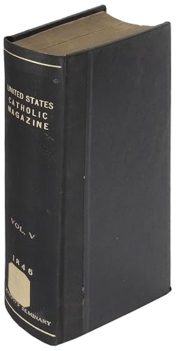 Seller image for United States Catholic Magazine and Monthly Review Containing Chiefly Original Articles, A Summary of Ecclesiastical Intelligence, Etc. Volume V (5) 1846 for sale by The Kelmscott Bookshop, ABAA