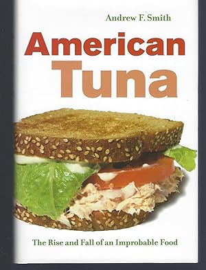 Immagine del venditore per American Tuna: The Rise and Fall of an Improbable Food (Volume 37) (California Studies in Food and Culture) venduto da Turn-The-Page Books