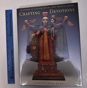 Bild des Verkufers fr Crafting Devotions: Tradition in Contemporary New Mexico Santos zum Verkauf von Mullen Books, ABAA