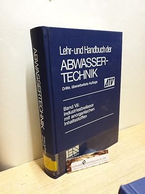 Bild des Verkufers fr Industrieabwsser mit anorganischen Inhaltsstoffen / hrsg. von d. Abwassertechn. Vereinigung e.V. in St. Augustin. [Verf.: M. Alexander .] / Lehr- und Handbuch der Abwassertechnik ; Bd. 7 Bd. 7 zum Verkauf von Roland Antiquariat UG haftungsbeschrnkt