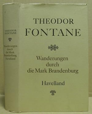 Seller image for Wanderungen durch die Mark Brandenburg. Dritter Teil: Havelland / Die Landschaft um Spandau, Postdam, Brandenburg. for sale by Nicoline Thieme