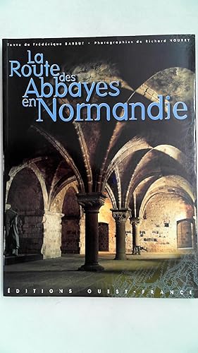 Bild des Verkufers fr La route des abbayes en Normandie (Tourisme-Itiner), zum Verkauf von Antiquariat Maiwald