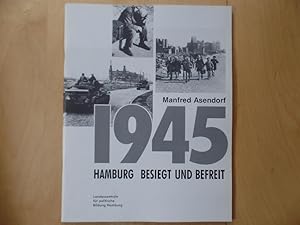 Bild des Verkufers fr 1945, Hamburg besiegt und befreit. Landeszentrale fr Politische Bildung Hamburg. zum Verkauf von Antiquariat Rohde