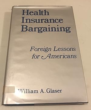 Seller image for Health insurance bargaining: Foreign lessons for Americans for sale by Once Upon A Time