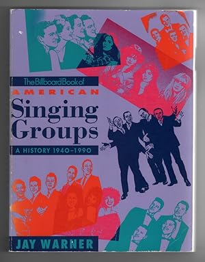 The Billboard Book of American Singing Groups A History, 1940-1990