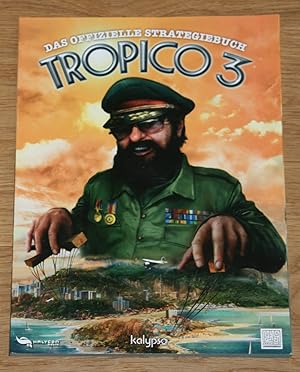 Das offizielle Strategiebuch Tropico 3. Offizielles Lösungsbuch.