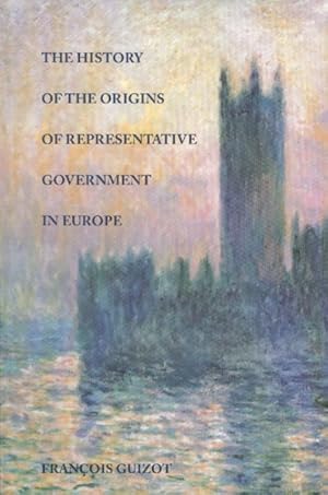 Image du vendeur pour History of the Origins of Representative Government in Europe mis en vente par GreatBookPrices