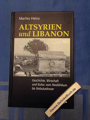 Seller image for Altsyrien und Libanon : Geschichte, Wirtschaft, Kultur vom Neolithikum bis Nebukadnezar. for sale by Antiquariat BehnkeBuch