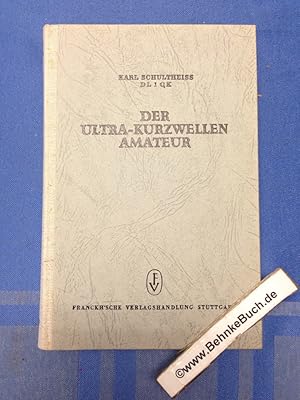 Seller image for Der Ultra-Kurzwellen-Amateur. Senden und Empfangen auf dem 2-m und 70-cm-Band. for sale by Antiquariat BehnkeBuch