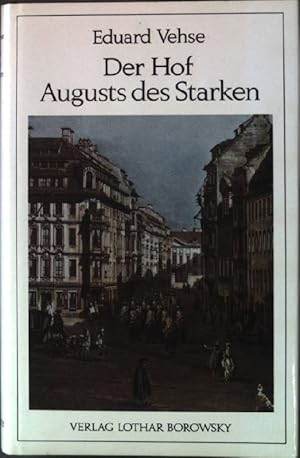 Imagen del vendedor de Der Hof Augusts des Starken. a la venta por books4less (Versandantiquariat Petra Gros GmbH & Co. KG)