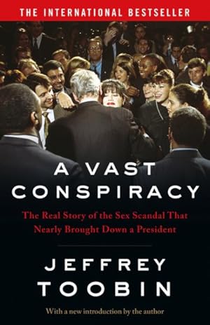 Seller image for Vast Conspiracy : The Real Story of the Sex Scandal That Nearly Brought Down a President for sale by GreatBookPricesUK