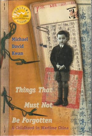 Seller image for Things That Must Not be Forgotten. A Childhood in Wartime China. for sale by Asia Bookroom ANZAAB/ILAB