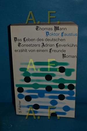 Bild des Verkufers fr Doktor Faustus, Das Leben eines deutschen Tonsetzers Adrian Leverkhn erzhlt von einem Freunde zum Verkauf von Antiquarische Fundgrube e.U.