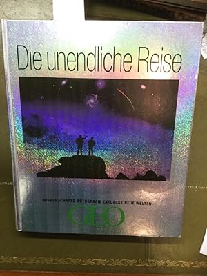 Seller image for Die unendliche Reise : Wissenschafts-Fotografie entdeckt neue Welten. for sale by Kepler-Buchversand Huong Bach