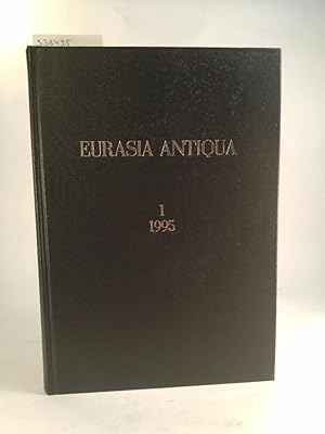 Eurasia Antiqua. Zeitschrift für die Archäologie Eurasiens: Eurasia antiqua, Bd.1, 1995