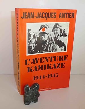 Image du vendeur pour L'aventure Kamikaze. 1944-1945. Collection troupes de choc. Les Presses de la cit. Paris. 1986. mis en vente par Mesnard - Comptoir du Livre Ancien