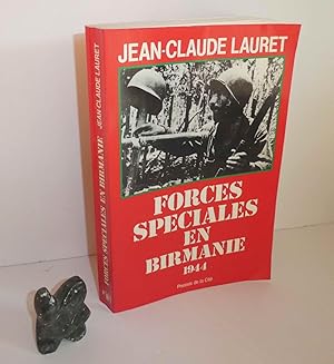 forces spéciales en Birmanie. 1944. Collection troupes de choc. Les Presses de la cité. Paris. 1986.