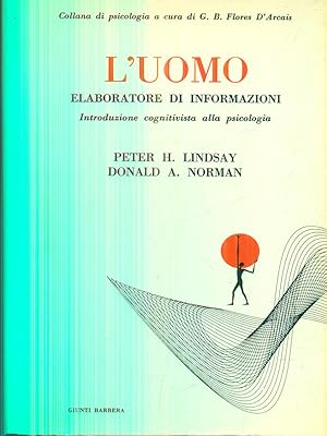 Bild des Verkufers fr L'uomo elaboratore di informazioni - Introduzione cognitivista alla psicologia zum Verkauf von Librodifaccia