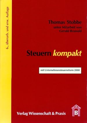 Seller image for Steuern kompakt: Mit Unternehmensteuerreform 2008 for sale by Gerald Wollermann