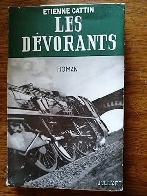 Les dévorants 1956 - CATTIN Etienne - Cheminots Dernier voyage d une locomotive à vapeur Voies fe...