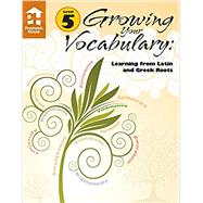 Seller image for Growing Your Vocabulary: Learning from Latin and Greek Roots Level 5 for sale by eCampus