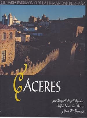 Cáceres cuidad Patrimonio de la Humanidad de Espana.