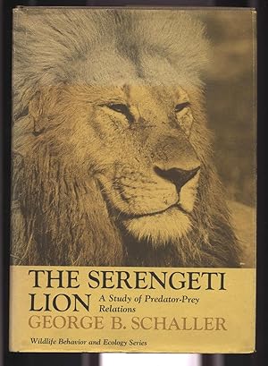 Imagen del vendedor de The Serengeti Lion: a study of predator-prey relations a la venta por Calluna Books