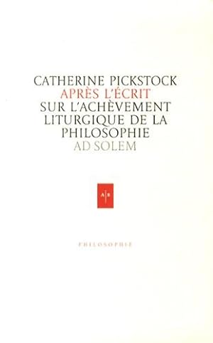 Seller image for Aprs l'crit: Sur l'achvement liturgique de la philosophie. for sale by nika-books, art & crafts GbR