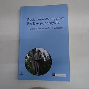 Imagen del vendedor de POSITIVAMENTE NEGATIVO: PIO BAROJA, ENSAYISTA. a la venta por Librera J. Cintas