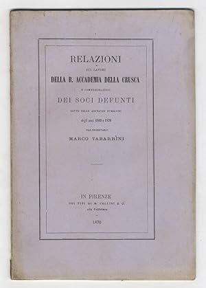 Relazioni sui lavori della R. Accademia della Crusca e commemorazioni dei soci defunti lette nell...