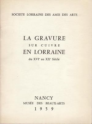 Imagen del vendedor de La gravure sur cuivre en Lorraine du XVI au XX sicle a la venta por MERCIER & ASSOCIES