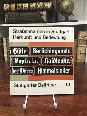Seller image for Straennamen in Stuttgart. Herkunft und Bedeutung. (= Stuttgarter Beitrge 10) for sale by Antiquariat Seibold