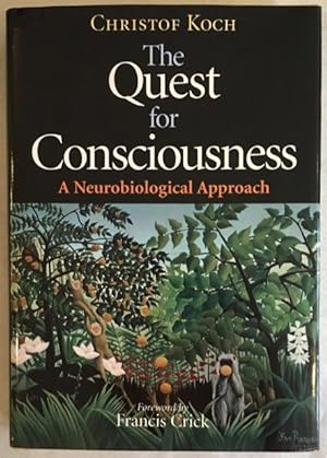 The Quest for Consciousness: A neurobiological appraoch.