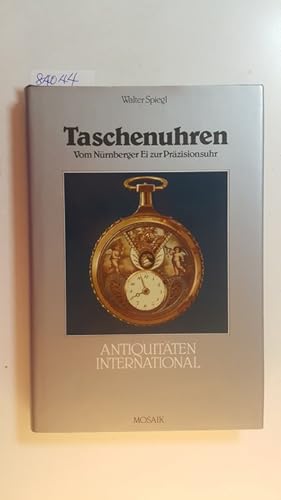 Bild des Verkufers fr Taschenuhren - Vom Nrnberger Ei zur Przisionsuhr. zum Verkauf von Gebrauchtbcherlogistik  H.J. Lauterbach